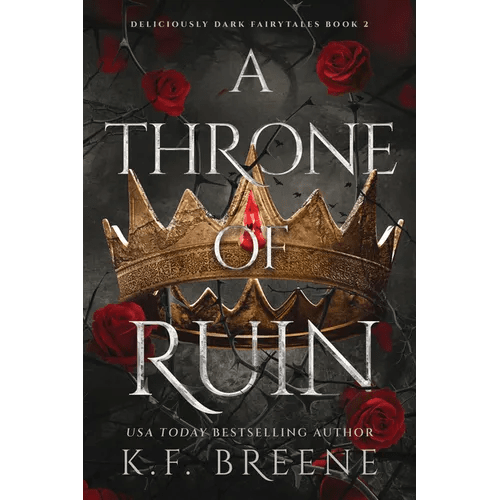 A Throne of Ruin: Deliciously Dark Fairytales, Book 2 - Paperback - iShook Books