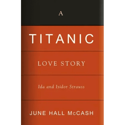 A Titanic Love Story: Ida and Isidor Straus - Hardcover - iShook Books