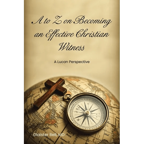 A to Z on Becoming an Effective Christian Witness: A Lucan Perspective - Paperback - iShook Books
