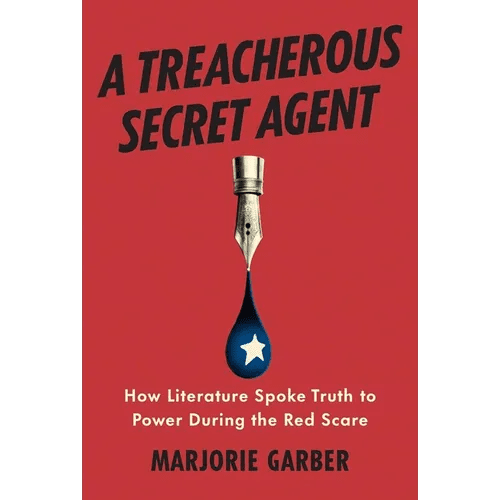 A Treacherous Secret Agent: How Literature Spoke Truth to Power During the Red Scare - Hardcover - iShook Books