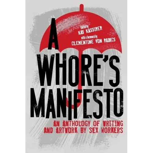 A Whore's Manifesto: An Anthology of Writing and Artwork by Sex Workers - Paperback - iShook Books
