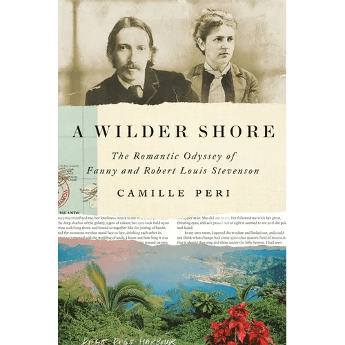 A Wilder Shore: The Romantic Odyssey of Fanny and Robert Louis Stevenson - Hardcover - iShook Books