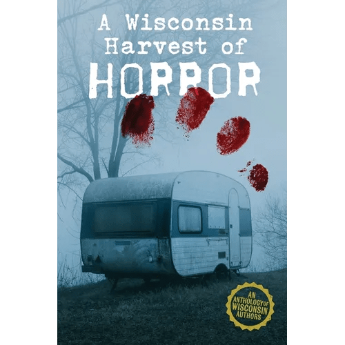 A Wisconsin Harvest of Horror - Paperback - iShook Books