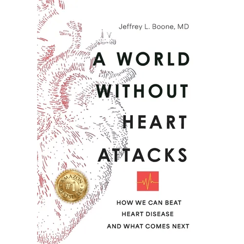 A World Without Heart Attacks: How We Can Beat Heart Disease - And What Comes Next - Hardcover - iShook Books