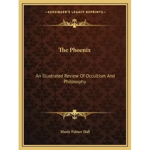 The Phoenix: An Illustrated Review of Occultism and Philosophy