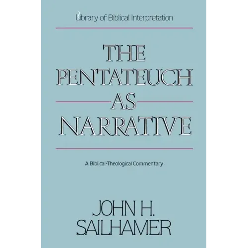 The Pentateuch as Narrative: A Biblical-Theological Commentary