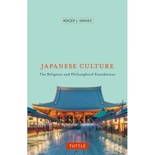 Japanese Culture: The Religious and Philosophical Foundations