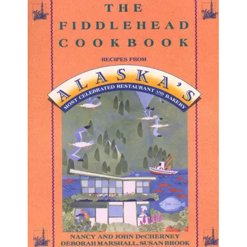 The Fiddlehead Cookbook