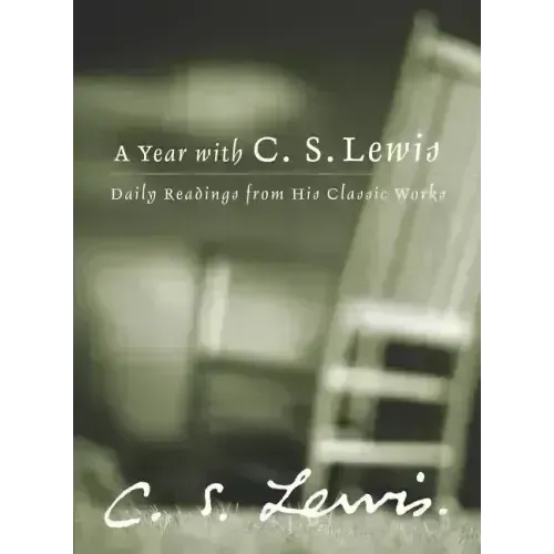 A Year with C.S. Lewis: Daily Readings from His Classic Works