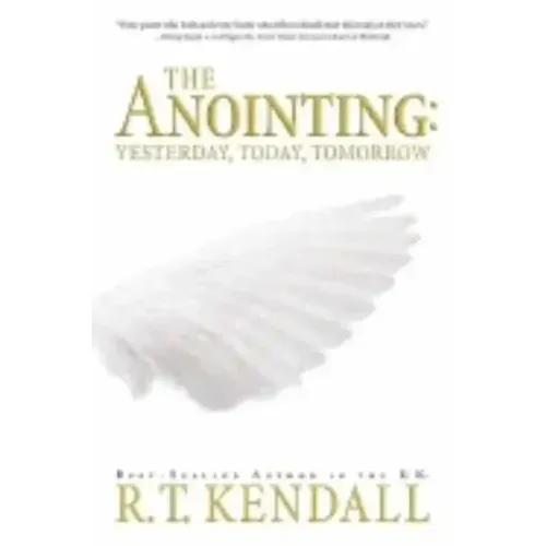 The Anointing: Yesterday, Today and Tomorrow