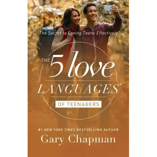 The 5 Love Languages of Teenagers: The Secret to Increasing Joy and Trust with Your Teen