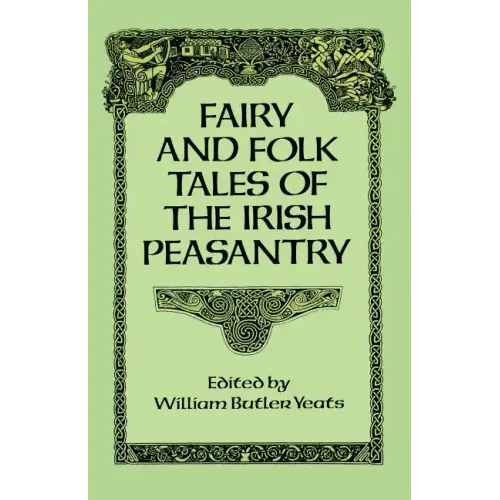 Fairy and Folk Tales of the Irish Peasantry