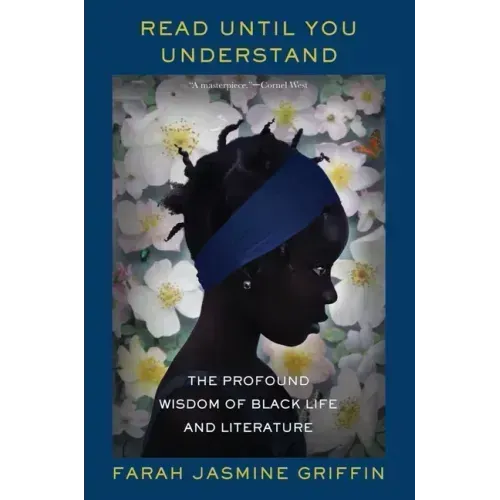 Read Until You Understand: The Profound Wisdom of Black Life and Literature
