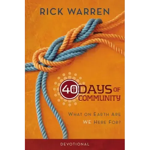 40 Days of Community Devotional: What on Earth Are We Here For?