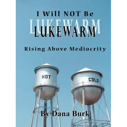 I Will Not Be Lukewarm