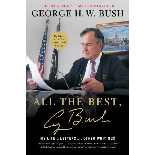 All the Best, George Bush: My Life in Letters and Other Writings