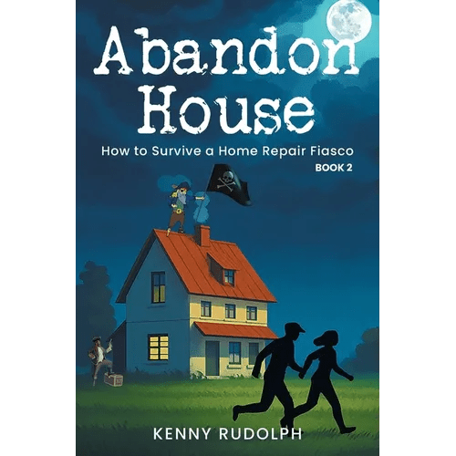 Abandon House: How to Survive a Home Repair Fiasco: A Memoir Book 2 - Paperback - iShook Books
