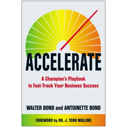 Accelerate: A Champion's Playbook to Fast-Track Your Business Success - Hardcover - iShook Books