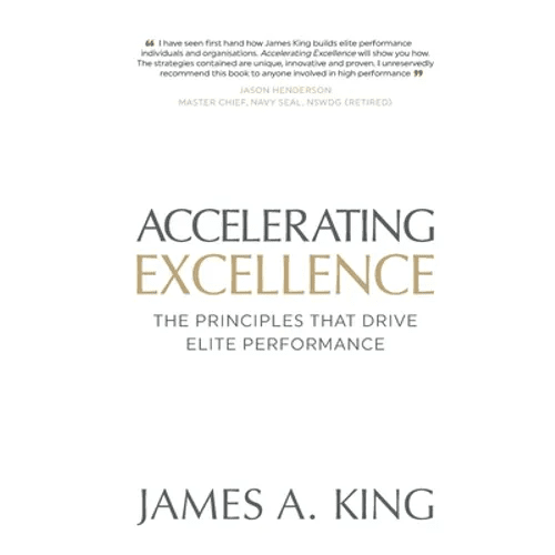 Accelerating Excellence: The Principles that Drive Elite Performance - Paperback - iShook Books