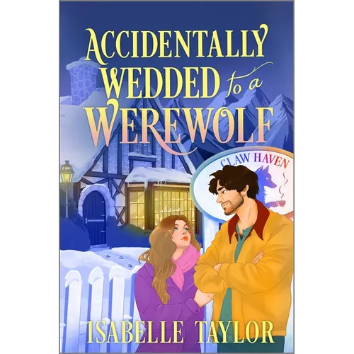 Accidentally Wedded to a Werewolf: A Cozy Fantasy Romance - Paperback - iShook Books