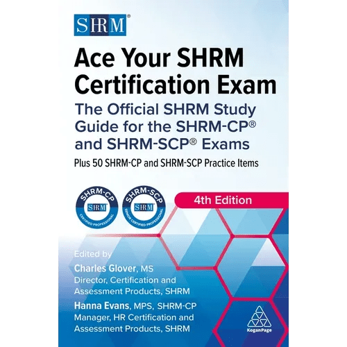 Ace Your Shrm Certification Exam: The Official Shrm Study Guide for the Shrm - Cp(r) and Shrm - Scp(r) Exams - Paperback - iShook Books
