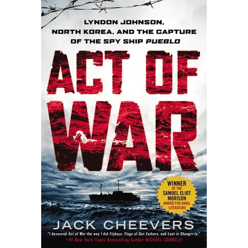 Act of War: Lyndon Johnson, North Korea, and the Capture of the Spy Ship Pueblo - Paperback - iShook Books