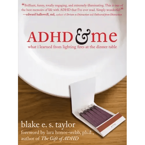 ADHD and Me: What I Learned from Lighting Fires at the Dinner Table - Paperback - iShook Books