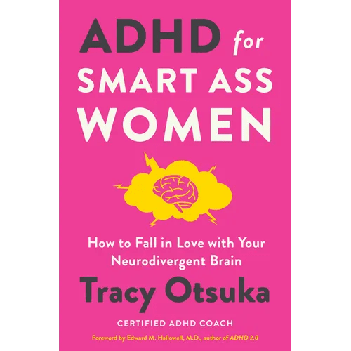 ADHD for Smart Ass Women: How to Fall in Love with Your Neurodivergent Brain - Hardcover - iShook Books