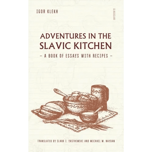 Adventures in the Slavic Kitchen: A book of Essays with Recipes - Hardcover - iShook Books