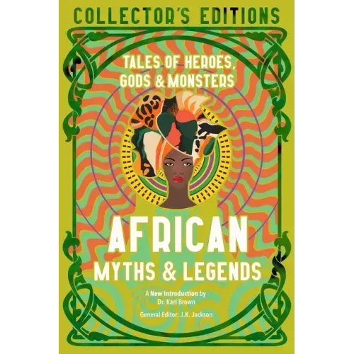 African Myths & Legends: Tales of Heroes, Gods & Monsters - Hardcover - iShook Books