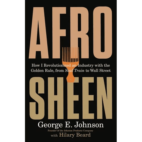 Afro Sheen: How I Revolutionized an Industry with the Golden Rule, from Soul Train to Wall Street - Hardcover - iShook Books