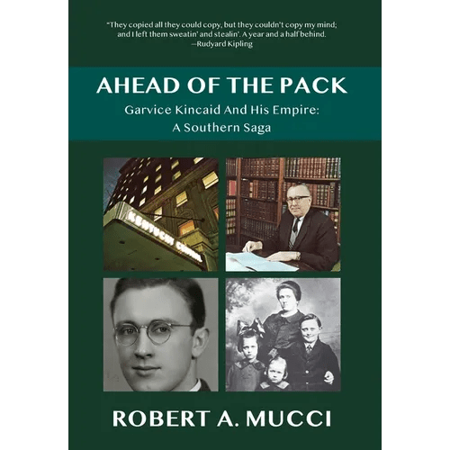 Ahead of the Pack: Garvice Kincaid and His Empire: A Southern Saga - Hardcover - iShook Books