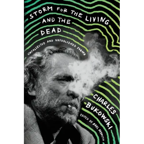 Storm for the Living and the Dead: Uncollected and Unpublished Poems