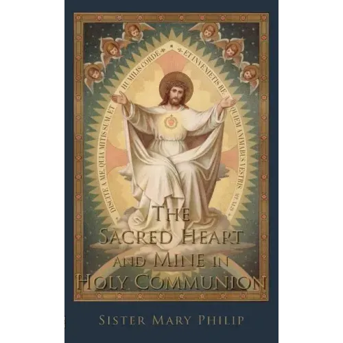The Sacred Heart and Mine in Holy Communion: Thoughts drawn from the Titles of the Sacred Heart