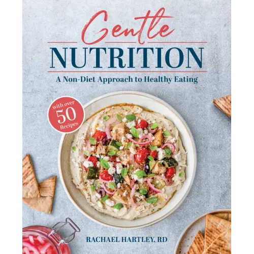 Gentle Nutrition: A Non-Diet Approach to Healthy Eating