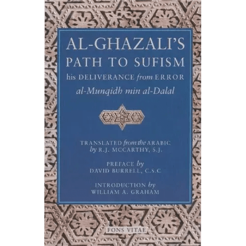 Al-Ghazali's Path to Sufism: His Deliverance from Error (Al-Munqidh Min Al-Dalal) and Five Key Texts - Paperback - iShook Books