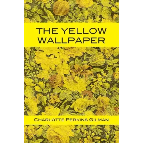 The Yellow Wallpaper