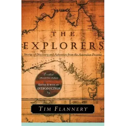 The Explorers: Stories of Discovery and Adventure from the Australian Frontier