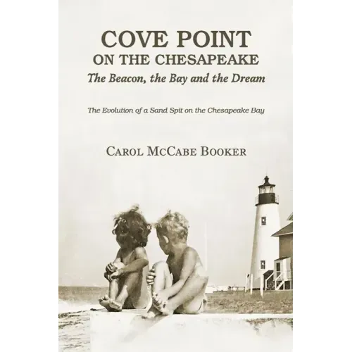 Cove Point on the Chesapeake: The Beacon, The Bay, and the Dream