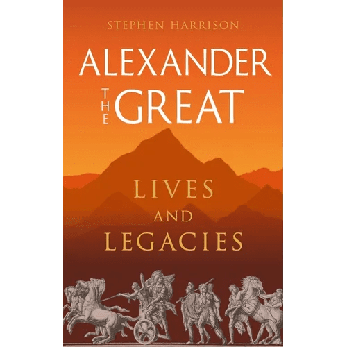 Alexander the Great: Lives and Legacies - Hardcover - iShook Books