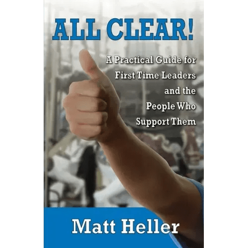 All Clear: A Practical Guide for First Time Leaders and the People who Support Them - Paperback - iShook Books