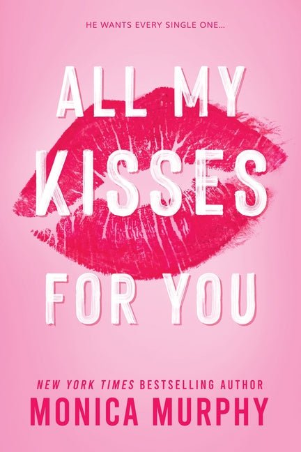 All My Kisses for You: A Best Friend's Sister Contemporary Romance - iShook Books
