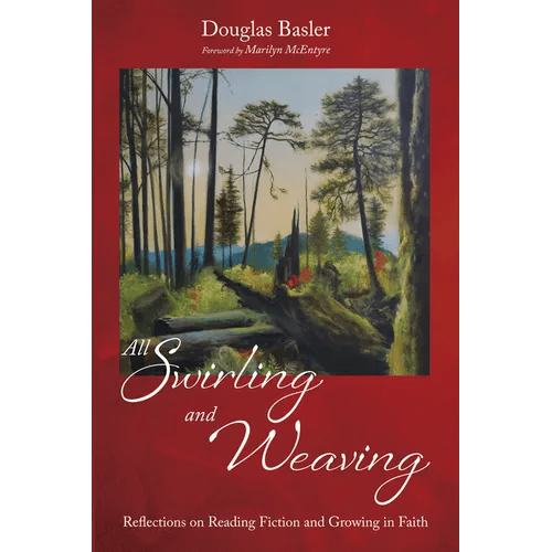 All Swirling and Weaving: Reflections on Reading Fiction and Growing in Faith - Paperback - iShook Books