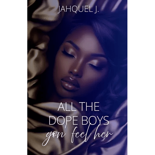 All The Dope Boys Gon Feel Her - Paperback - iShook Books