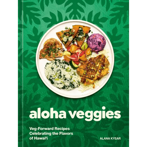 Aloha Veggies: Veg - Forward Recipes Celebrating the Flavors of Hawai'i - Hardcover - iShook Books