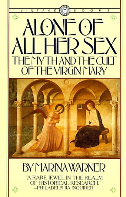 Alone of All Her Sex: The Myth and the Cult of the Virgin Mary - iShook Books