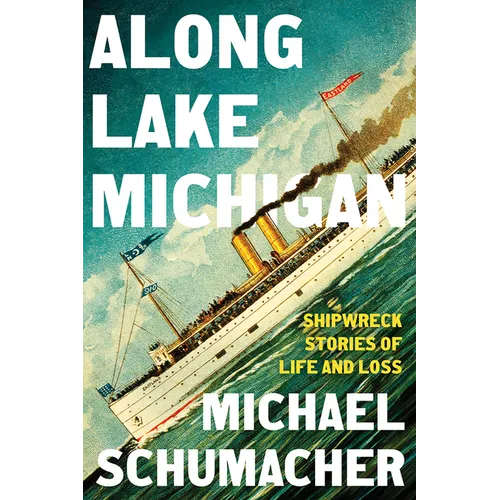 Along Lake Michigan: Shipwreck Stories of Life and Loss - Hardcover - iShook Books