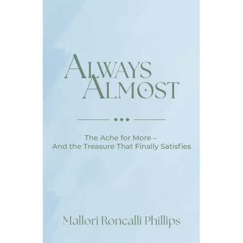 Always Almost: The Ache for More and the Treasure That Finally Satisfies - Paperback - iShook Books