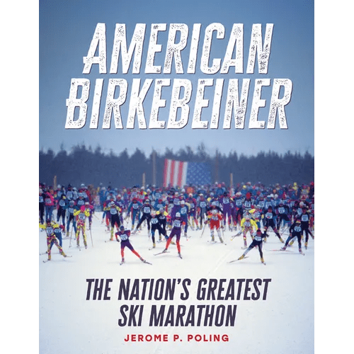 American Birkebeiner: The Nation's Greatest Ski Marathon - Hardcover - iShook Books