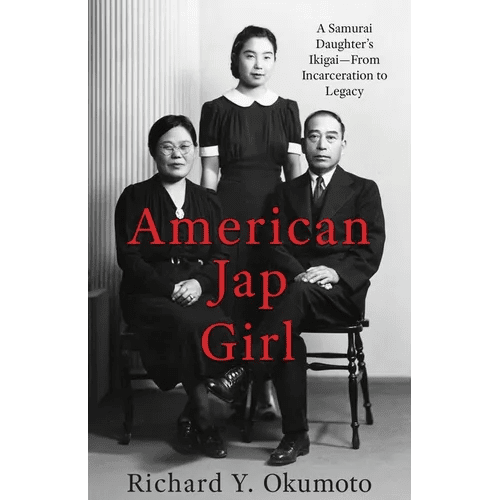 American Jap Girl: A Samurai Daughter's Ikigai - From Incarceration to Legacy - Paperback - iShook Books
